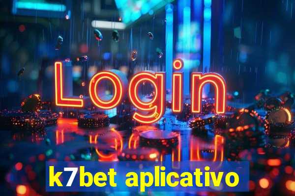 k7bet aplicativo